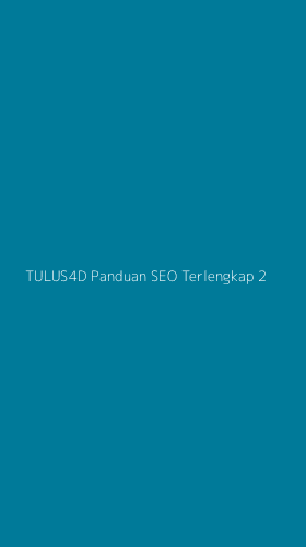 Tampilan Antarmuka Aplikasi Tulus4d Panduan Seo Terlengkap - 2
