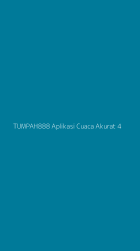 Tampilan Antarmuka Aplikasi Tumpah888 Aplikasi Cuaca Akurat - 4