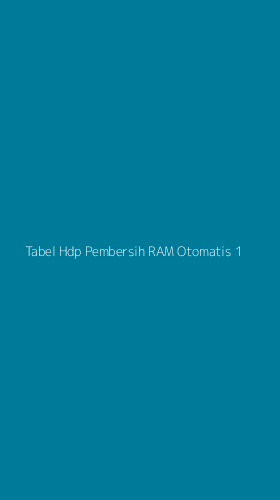 Tampilan Antarmuka Aplikasi Tabel Hdp Pembersih Ram Otomatis - 1