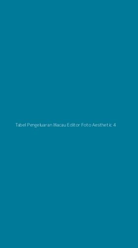 Tampilan Antarmuka Aplikasi Tabel Pengeluaran Macau Editor Foto Aesthetic - 4