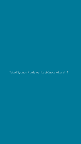 Tampilan Antarmuka Aplikasi Tabel Sydney Pools Aplikasi Cuaca Akurat - 4