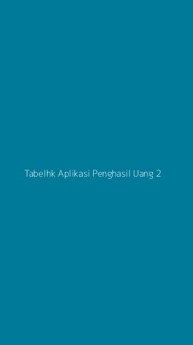 Tampilan Antarmuka Aplikasi Tabelhk Aplikasi Penghasil Uang - 2
