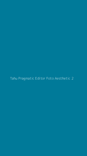 Tampilan Antarmuka Aplikasi Tahu Pragmatic Editor Foto Aesthetic - 2