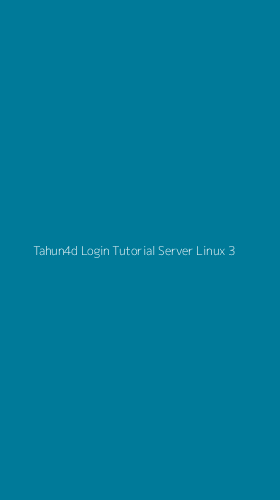 Tampilan Antarmuka Aplikasi Tahun4d Login Tutorial Server Linux - 3