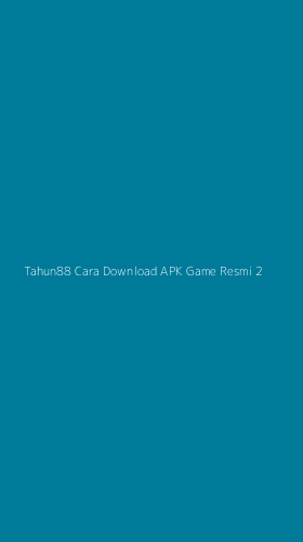Tampilan Antarmuka Aplikasi Tahun88 Cara Download Apk Game Resmi - 2
