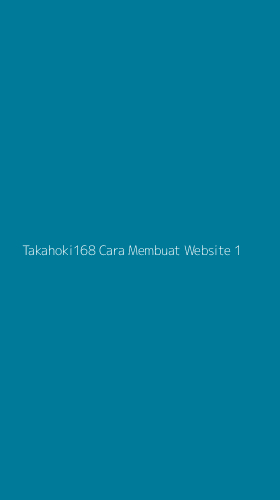 Tampilan Antarmuka Aplikasi Takahoki168 Cara Membuat Website - 1