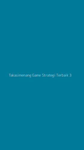 Tampilan Antarmuka Aplikasi Takasimenang Game Strategi Terbaik - 3