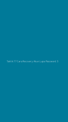 Tampilan Antarmuka Aplikasi Taktik77 Cara Recovery Akun Lupa Password - 3