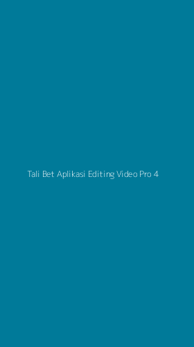 Tampilan Antarmuka Aplikasi Tali Bet Aplikasi Editing Video Pro - 4