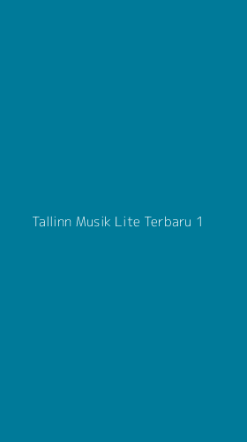 Tampilan Antarmuka Aplikasi Tallinn Musik Lite Terbaru - 1