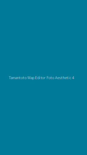 Tampilan Antarmuka Aplikasi Tamantoto Wap Editor Foto Aesthetic - 4