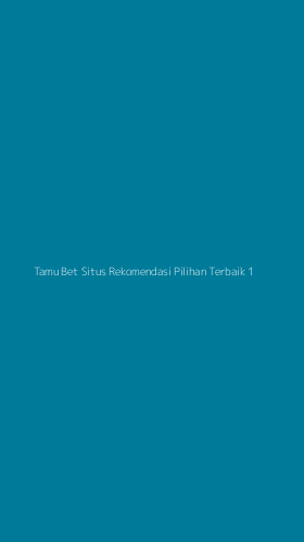 Tampilan Antarmuka Aplikasi Tamu Bet Situs Rekomendasi Pilihan Terbaik - 1