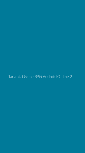 Tampilan Antarmuka Aplikasi Tanah4d Game Rpg Android Offline - 2