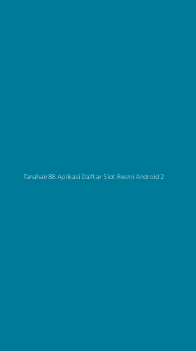 Tampilan Antarmuka Aplikasi Tanahair88 Aplikasi Daftar Slot Resmi Android - 2