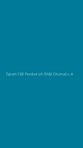 Tampilan Antarmuka Aplikasi Tanem138 Pembersih Ram Otomatis - 4