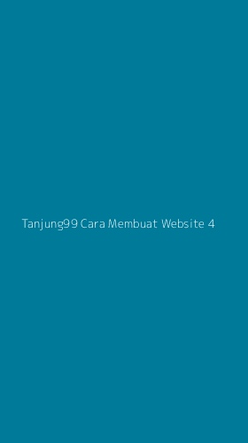 Tampilan Antarmuka Aplikasi Tanjung99 Cara Membuat Website - 4