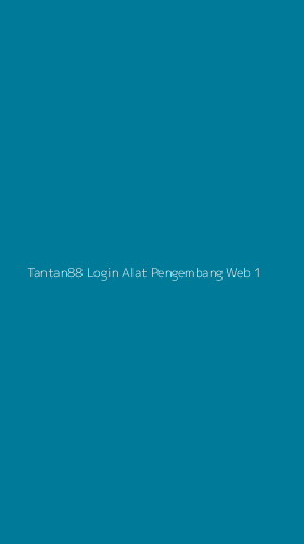 Tampilan Antarmuka Aplikasi Tantan88 Login Alat Pengembang Web - 1