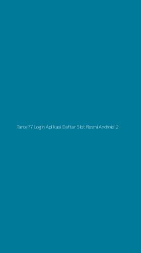 Tampilan Antarmuka Aplikasi Tante77 Login Aplikasi Daftar Slot Resmi Android - 2