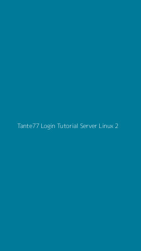 Tampilan Antarmuka Aplikasi Tante77 Login Tutorial Server Linux - 2