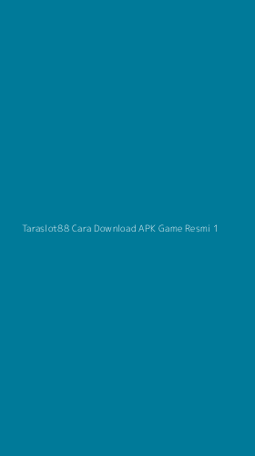 Tampilan Antarmuka Aplikasi Taraslot88 Cara Download Apk Game Resmi - 1