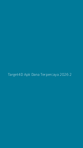 Tampilan Antarmuka Aplikasi Target4d Apk Dana Terpercaya 2026 - 2