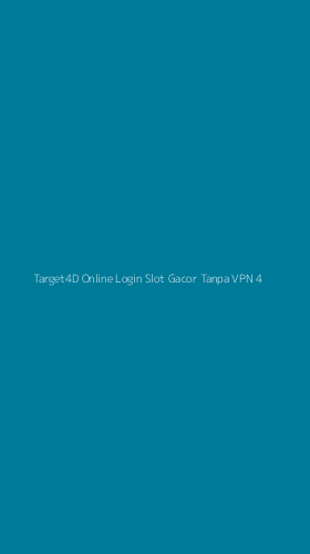 Tampilan Antarmuka Aplikasi Target4d Online Login Slot Gacor Tanpa Vpn - 4