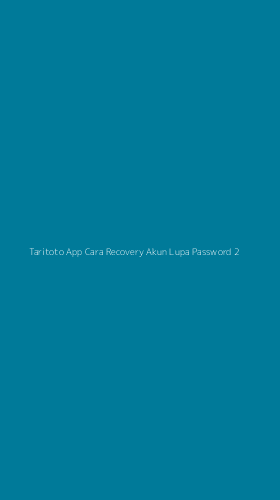 Tampilan Antarmuka Aplikasi Taritoto App Cara Recovery Akun Lupa Password - 2