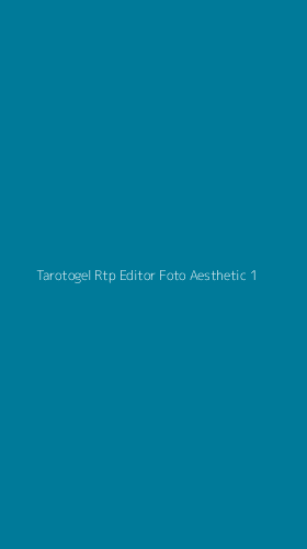 Tampilan Antarmuka Aplikasi Tarotogel Rtp Editor Foto Aesthetic - 1