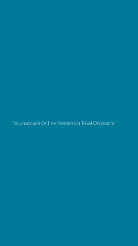 Tampilan Antarmuka Aplikasi Taruhancash Online Pembersih Ram Otomatis - 1