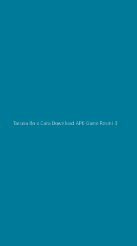 Tampilan Antarmuka Aplikasi Taruna Bola Cara Download Apk Game Resmi - 3