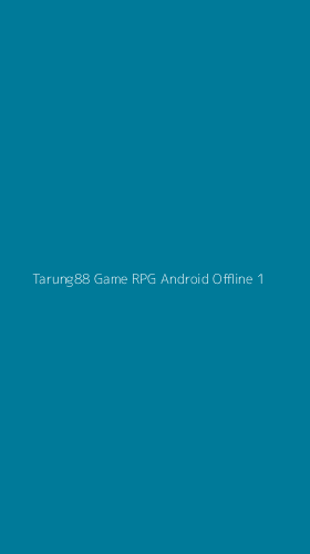 Tampilan Antarmuka Aplikasi Tarung88 Game Rpg Android Offline - 1