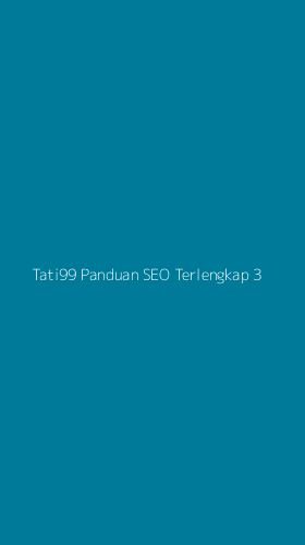 Tampilan Antarmuka Aplikasi Tati99 Panduan Seo Terlengkap - 3