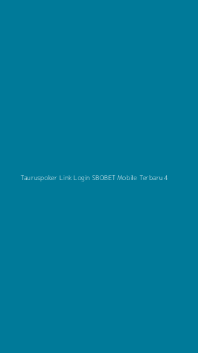 Tampilan Antarmuka Aplikasi Tauruspoker Link Login Sbobet Mobile Terbaru - 4
