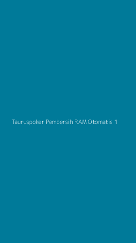 Tampilan Antarmuka Aplikasi Tauruspoker Pembersih Ram Otomatis - 1