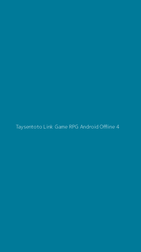 Tampilan Antarmuka Aplikasi Taysentoto Link Game Rpg Android Offline - 4