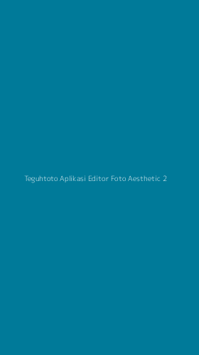 Tampilan Antarmuka Aplikasi Teguhtoto Aplikasi Editor Foto Aesthetic - 2