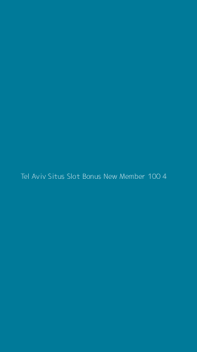 Tampilan Antarmuka Aplikasi Tel Aviv Situs Slot Bonus New Member 100 - 4