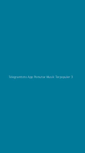Tampilan Antarmuka Aplikasi Telegramtoto App Pemutar Musik Terpopuler - 3