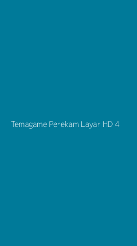 Tampilan Antarmuka Aplikasi Temagame Perekam Layar Hd - 4