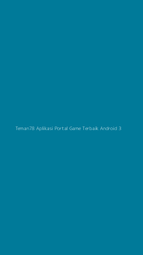 Tampilan Antarmuka Aplikasi Teman78 Aplikasi Portal Game Terbaik Android - 3