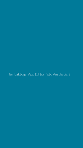 Tampilan Antarmuka Aplikasi Tembaktogel App Editor Foto Aesthetic - 2