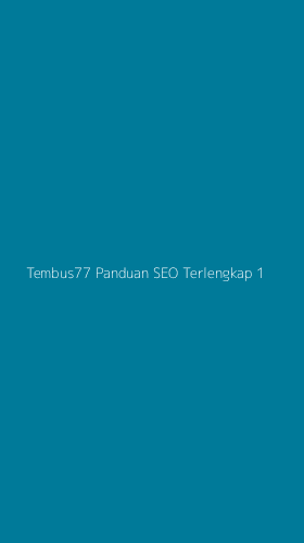 Tampilan Antarmuka Aplikasi Tembus77 Panduan Seo Terlengkap - 1