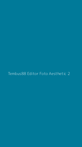 Tampilan Antarmuka Aplikasi Tembus88 Editor Foto Aesthetic - 2