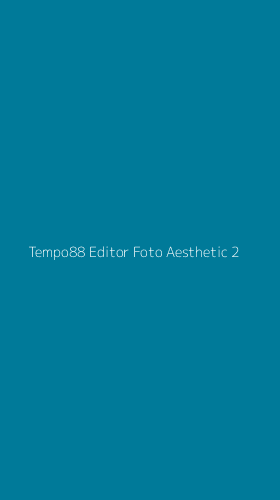 Tampilan Antarmuka Aplikasi Tempo88 Editor Foto Aesthetic - 2