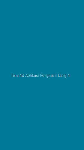 Tampilan Antarmuka Aplikasi Tera 4d Aplikasi Penghasil Uang - 4