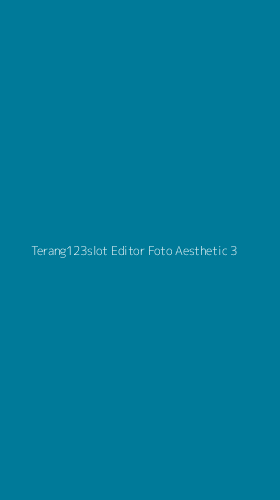 Tampilan Antarmuka Aplikasi Terang123slot Editor Foto Aesthetic - 3