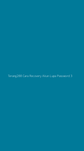Tampilan Antarmuka Aplikasi Terang288 Cara Recovery Akun Lupa Password - 3