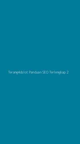 Tampilan Antarmuka Aplikasi Terang4dslot Panduan Seo Terlengkap - 2