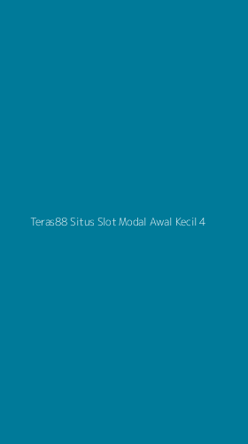 Tampilan Antarmuka Aplikasi Teras88 Situs Slot Modal Awal Kecil - 4