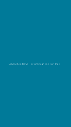 Tampilan Antarmuka Aplikasi Terbang138 Jadwal Pertandingan Bola Hari Ini - 2